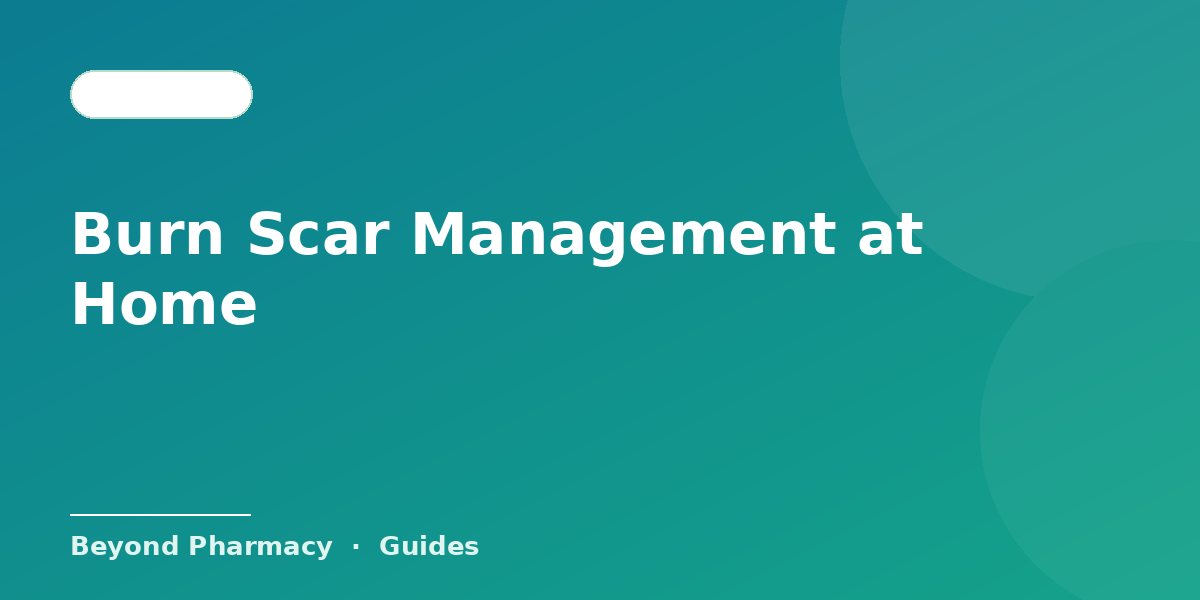 Burn Scar Management at Home