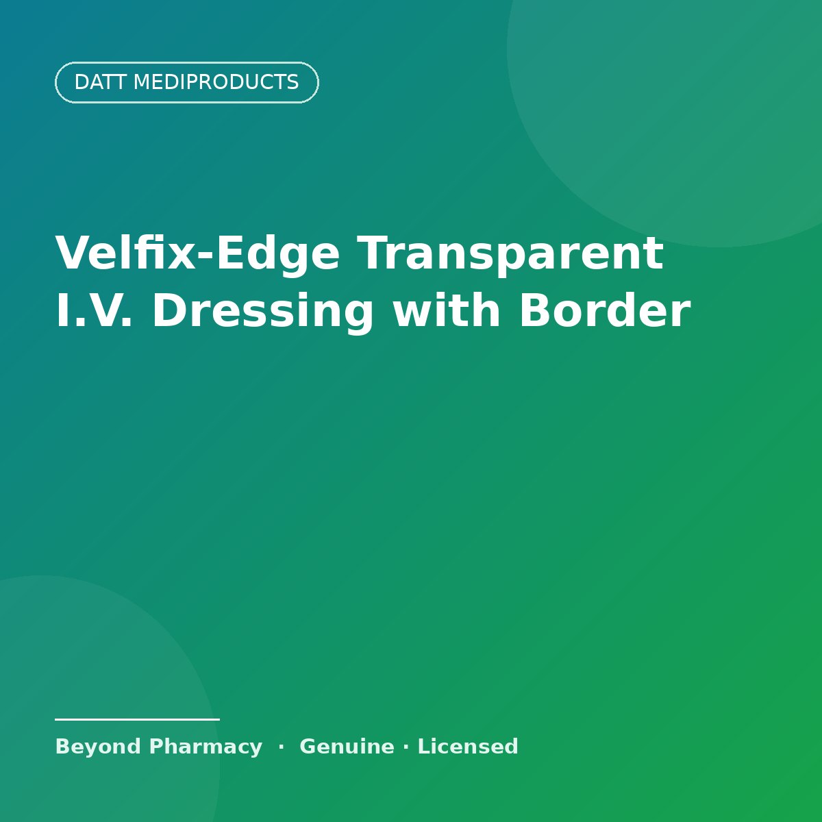 Datt Mediproducts Velfix-Edge Transparent I.V. Dressing with Border – Datt Mediproducts medical product