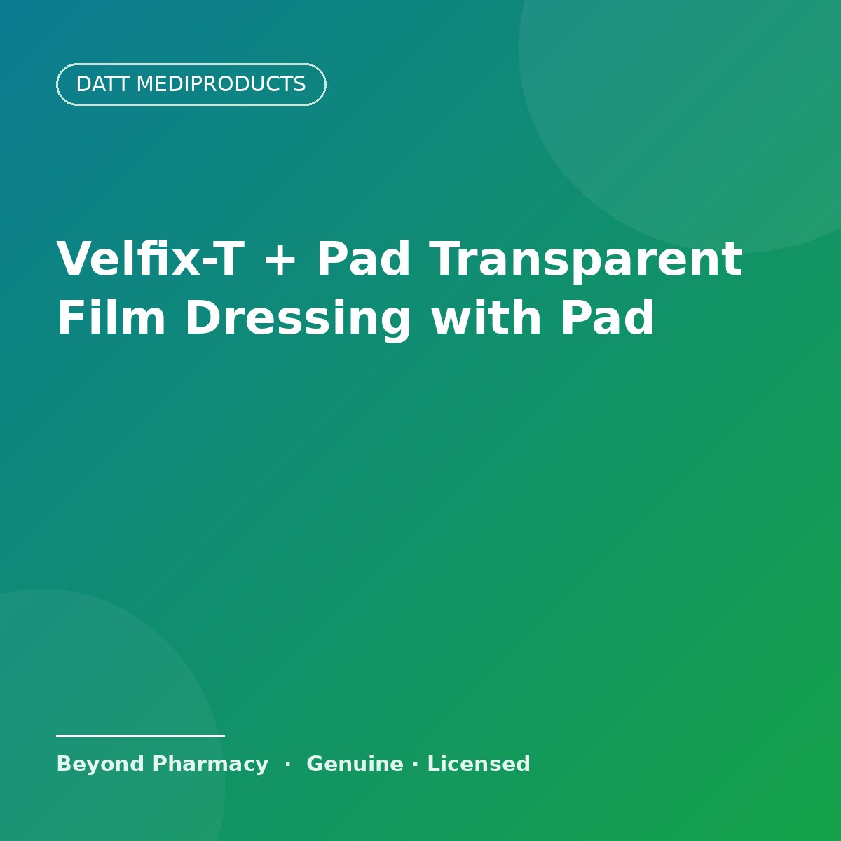 Datt Mediproducts Velfix-T + Pad Transparent Film Dressing with Non-Adherent Pad – Datt Mediproducts medical product
